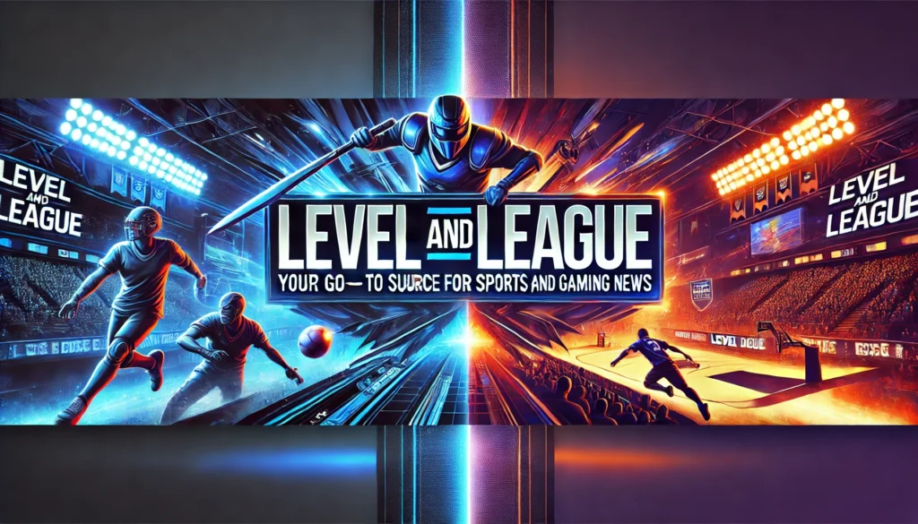 Level and League: Your Go-To Source for Sports and Gaming News