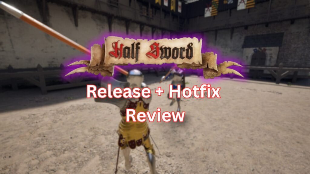 Half Sword’s Disappointing Release: Another Hiccup For The Indie Gaming Community?